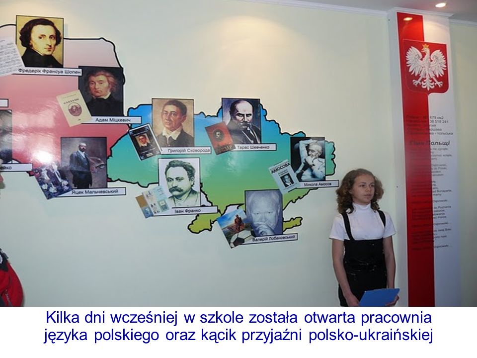 Kilka dni wcześniej w szkole została otwarta pracownia języka polskiego oraz kącik przyjaźni polsko-ukraińskiej