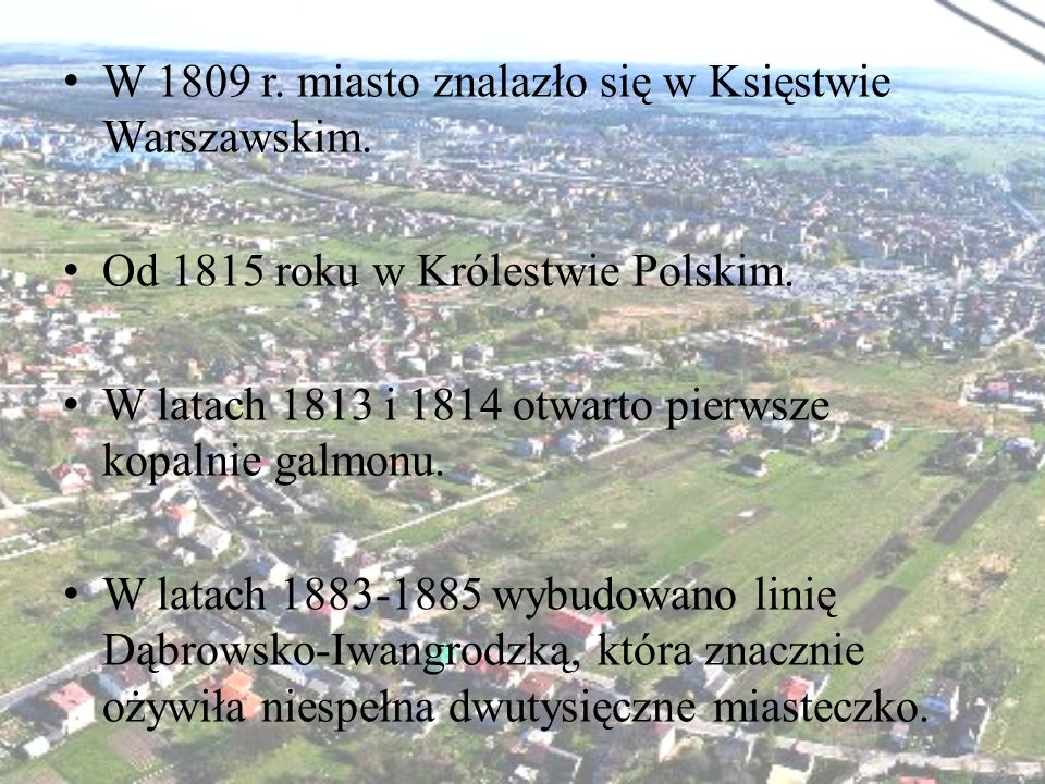 W 1809 r. miasto znalazło się w Księstwie Warszawskim.