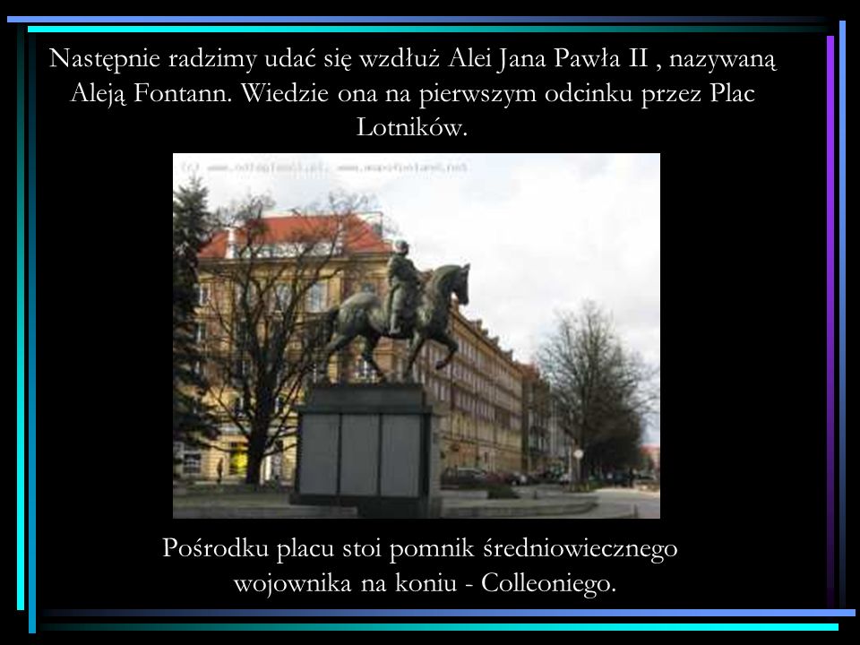 Następnie radzimy udać się wzdłuż Alei Jana Pawła II , nazywaną Aleją Fontann. Wiedzie ona na pierwszym odcinku przez Plac Lotników.