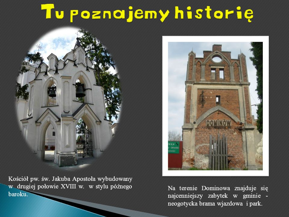 Tu poznajemy historię Kościół pw. św. Jakuba Apostoła wybudowany w drugiej połowie XVIII w. w stylu późnego baroku.