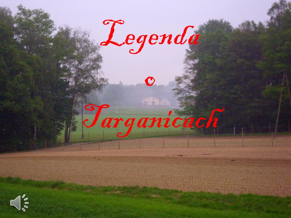 Legenda o Targanicach