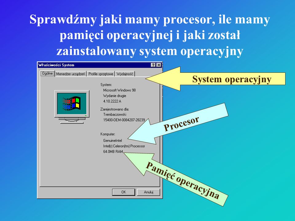 Sprawdźmy jaki mamy procesor, ile mamy pamięci operacyjnej i jaki został zainstalowany system operacyjny