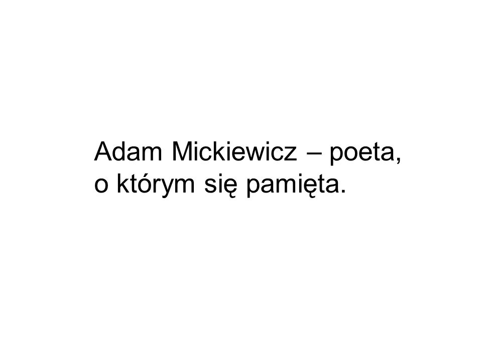Adam Mickiewicz – poeta,