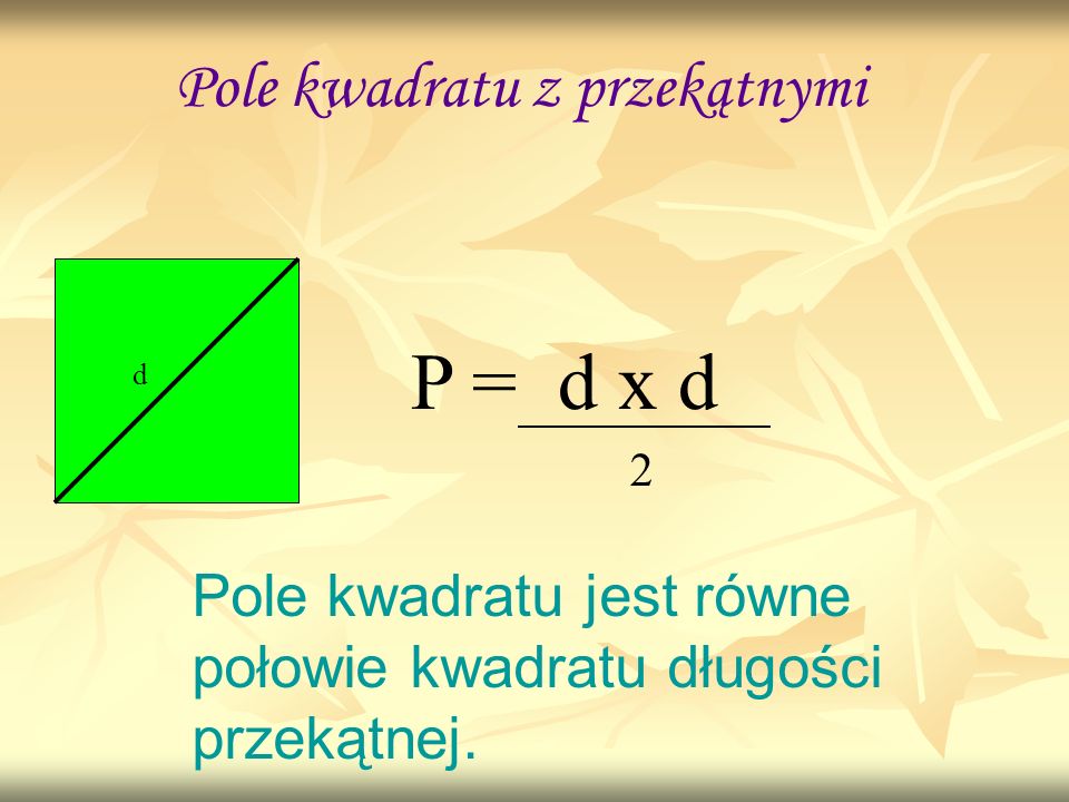 P = d x d Pole kwadratu z przekątnymi