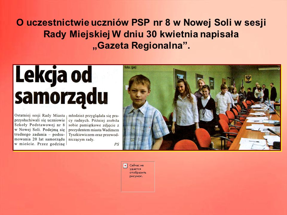 O uczestnictwie uczniów PSP nr 8 w Nowej Soli w sesji Rady Miejskiej W dniu 30 kwietnia napisała „Gazeta Regionalna .