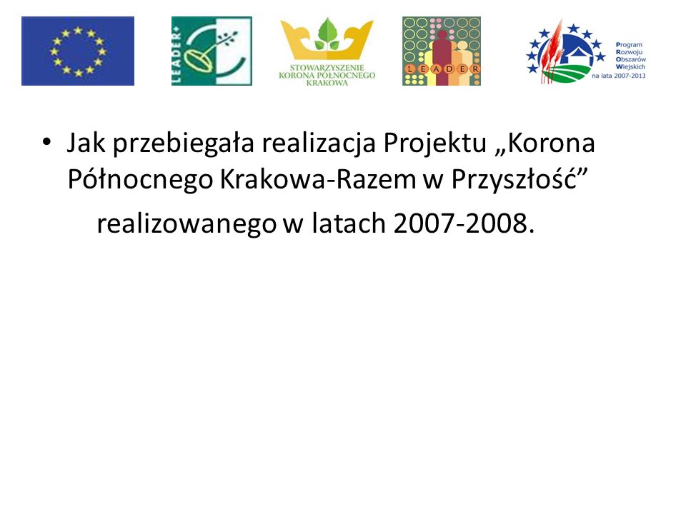 Jak przebiegała realizacja Projektu „Korona Północnego Krakowa-Razem w Przyszłość