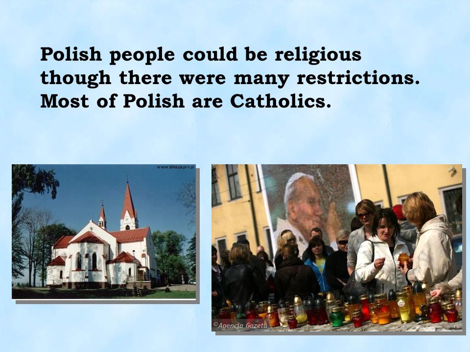 Polish people could be religious though there were many restrictions