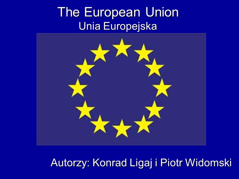 The European Union Unia Europejska