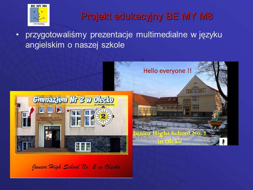 Projekt edukacyjny BE MY M8