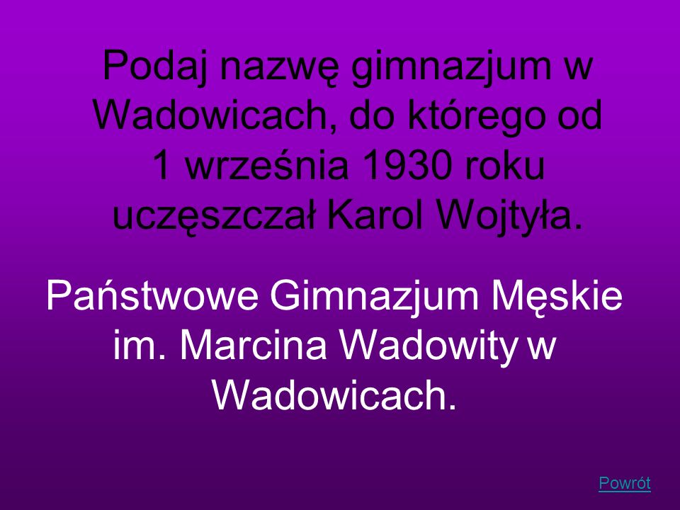 Podaj nazwę gimnazjum w Wadowicach, do którego od 1 września 1930 roku
