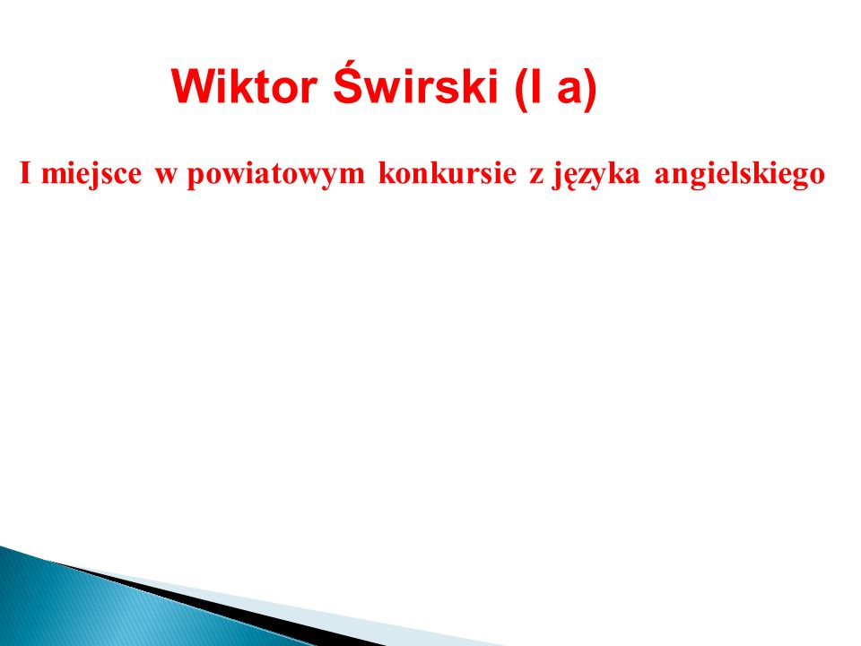 Wiktor Świrski (I a) I miejsce w powiatowym konkursie z języka angielskiego