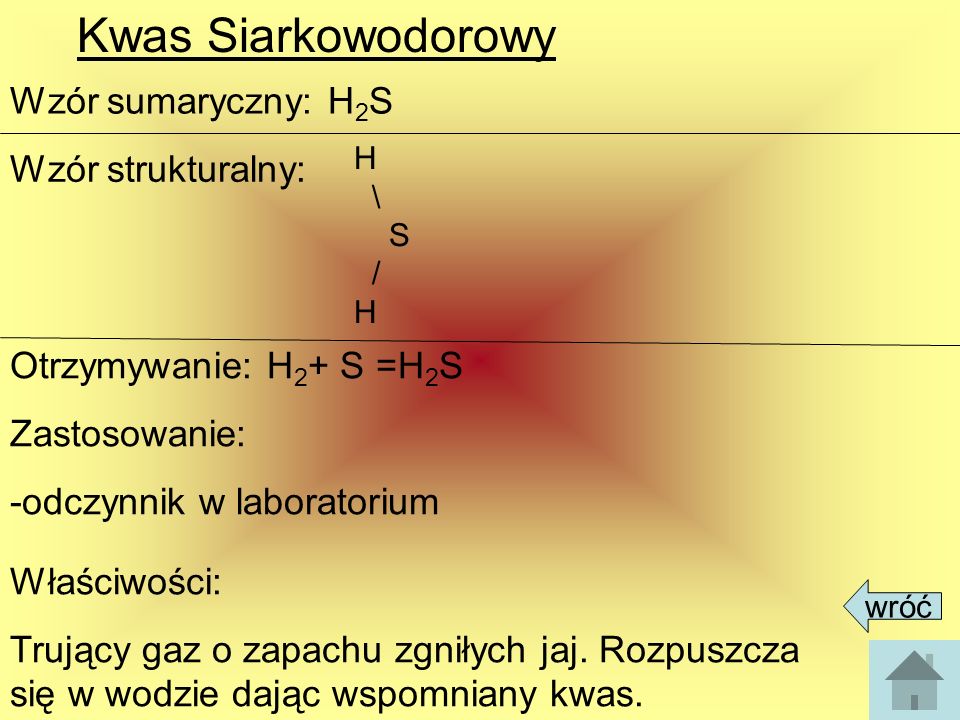 Kwas Siarkowodorowy Wzór sumaryczny: H2S Wzór strukturalny: