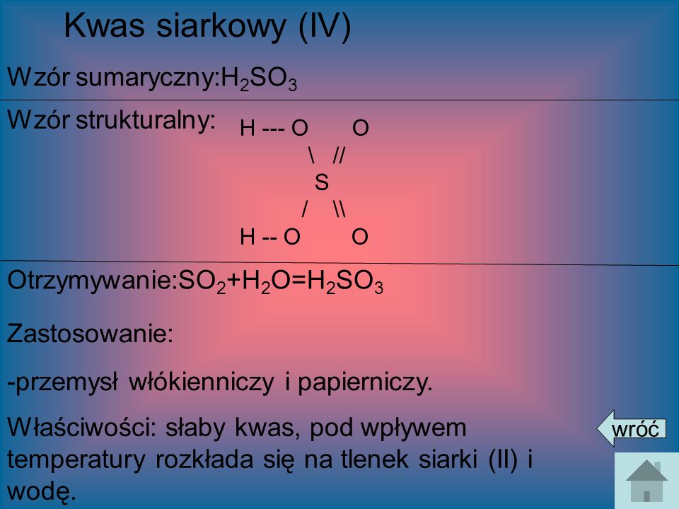 Kwas siarkowy (IV) Wzór sumaryczny:H2SO3 Wzór strukturalny: