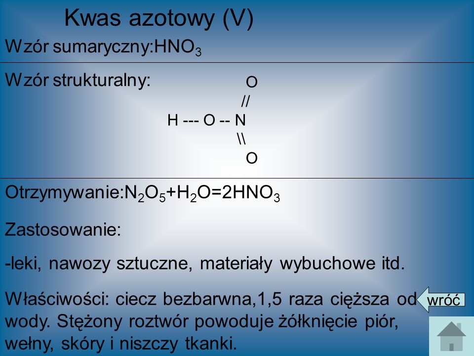 Kwas azotowy (V) Wzór sumaryczny:HNO3 Wzór strukturalny: