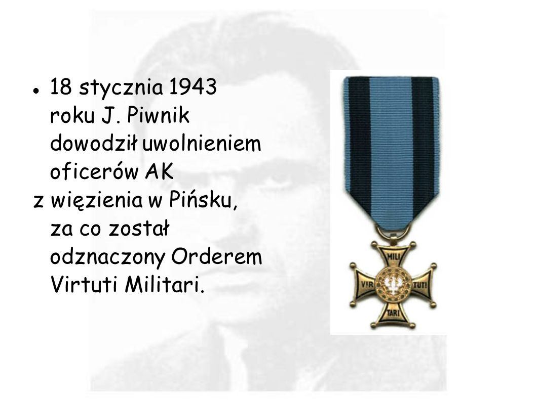18 stycznia 1943 roku J. Piwnik dowodził uwolnieniem oficerów AK