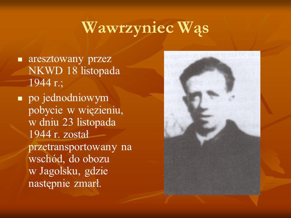 Wawrzyniec Wąs aresztowany przez NKWD 18 listopada 1944 r.;