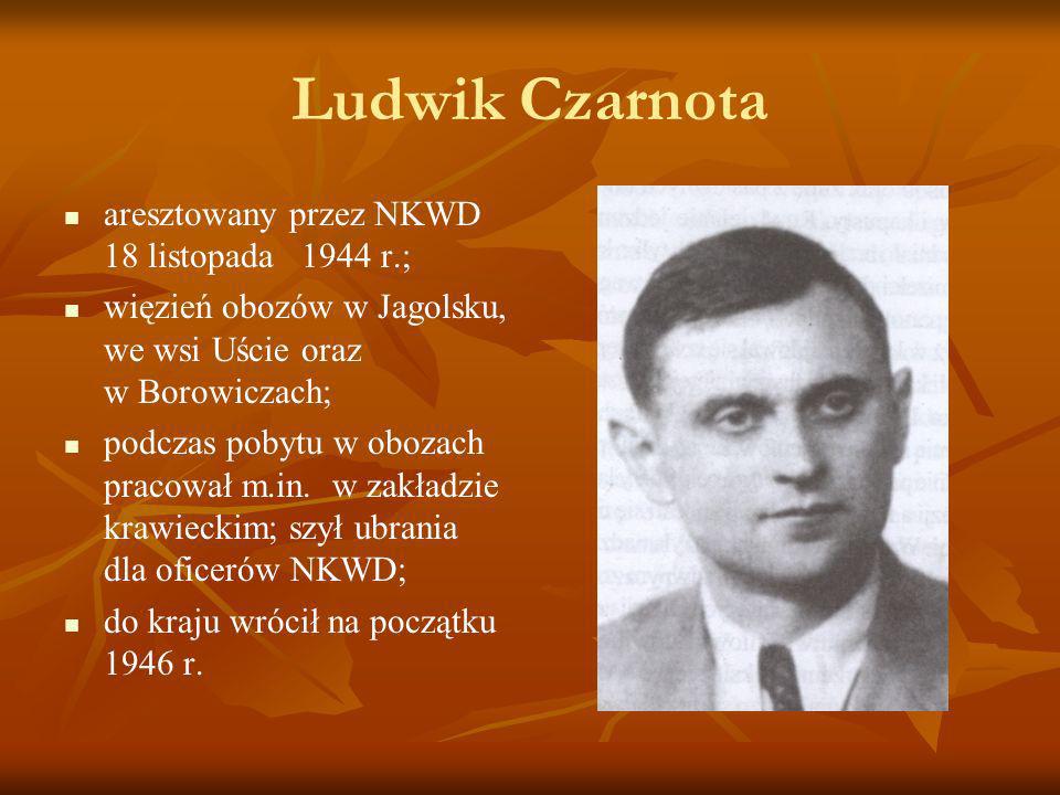 Ludwik Czarnota aresztowany przez NKWD 18 listopada 1944 r.;