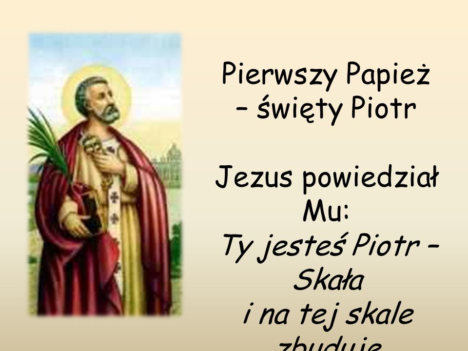 Pierwszy Papież – święty Piotr