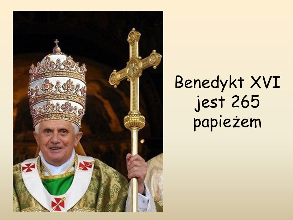 Benedykt XVI jest 265 papieżem