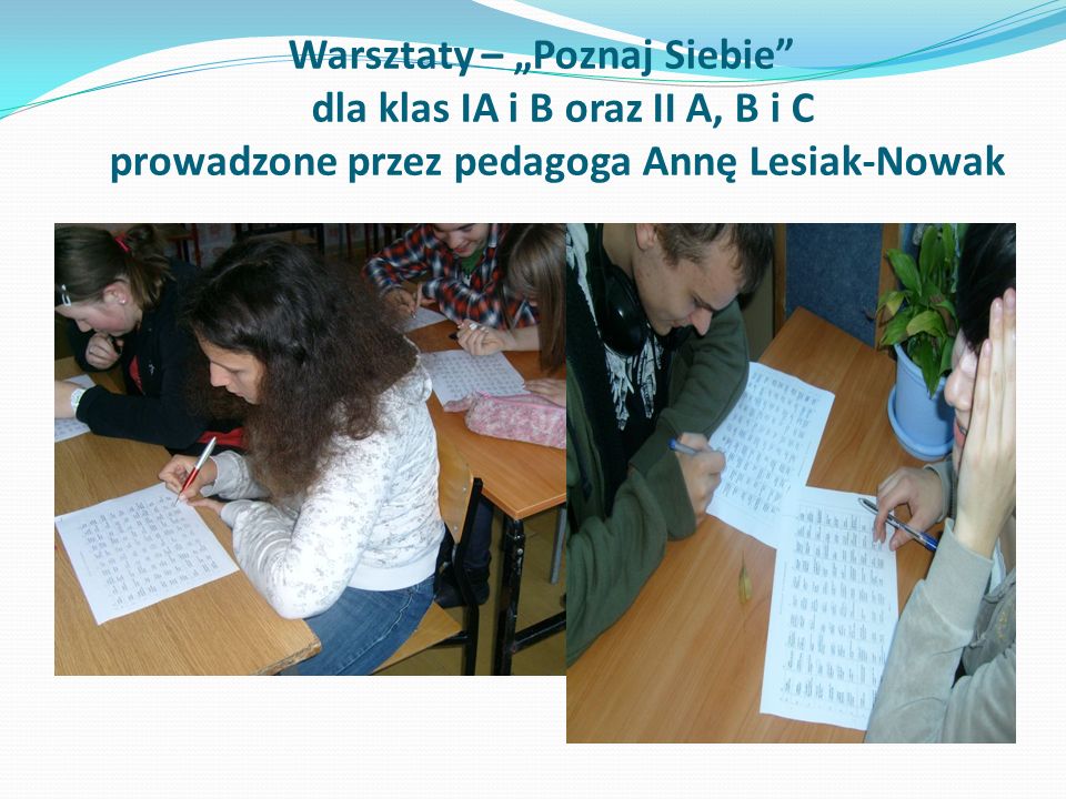 Warsztaty – „Poznaj Siebie dla klas IA i B oraz II A, B i C prowadzone przez pedagoga Annę Lesiak-Nowak