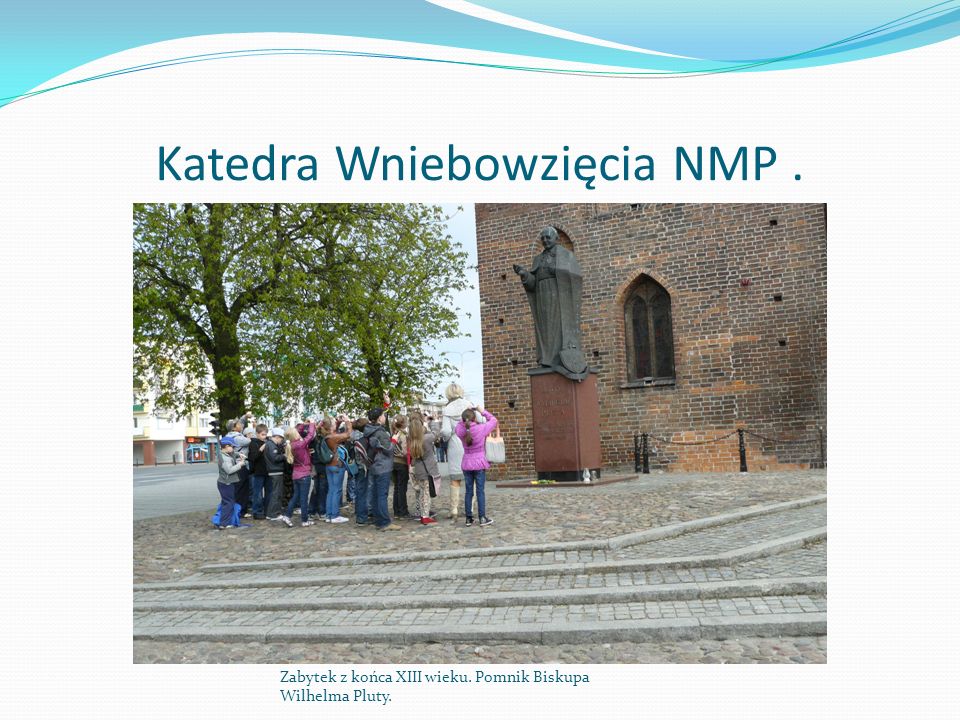 Katedra Wniebowzięcia NMP .