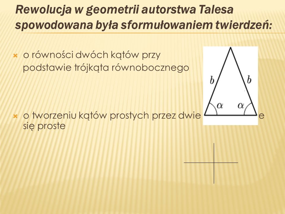 Rewolucja w geometrii autorstwa Talesa spowodowana była sformułowaniem twierdzeń:
