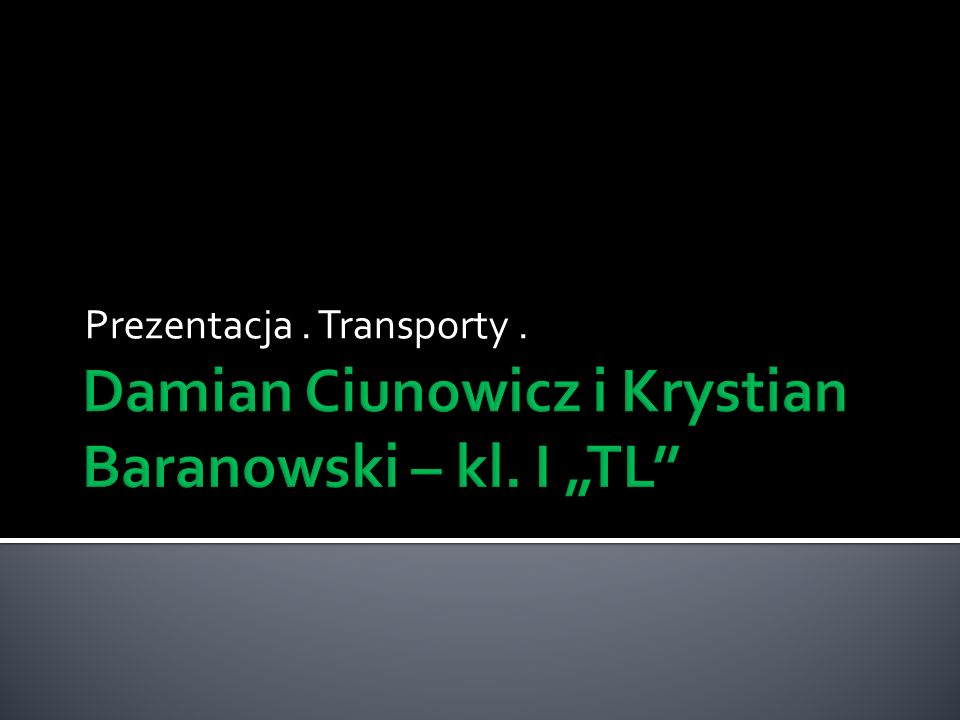 Damian Ciunowicz i Krystian Baranowski – kl. I „TL’’