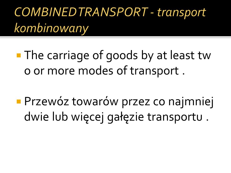 COMBINED TRANSPORT - transport kombinowany