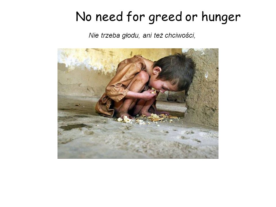 No need for greed or hunger