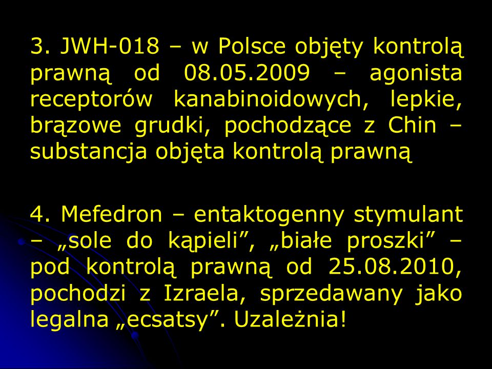 3. JWH-018 – w Polsce objęty kontrolą prawną od