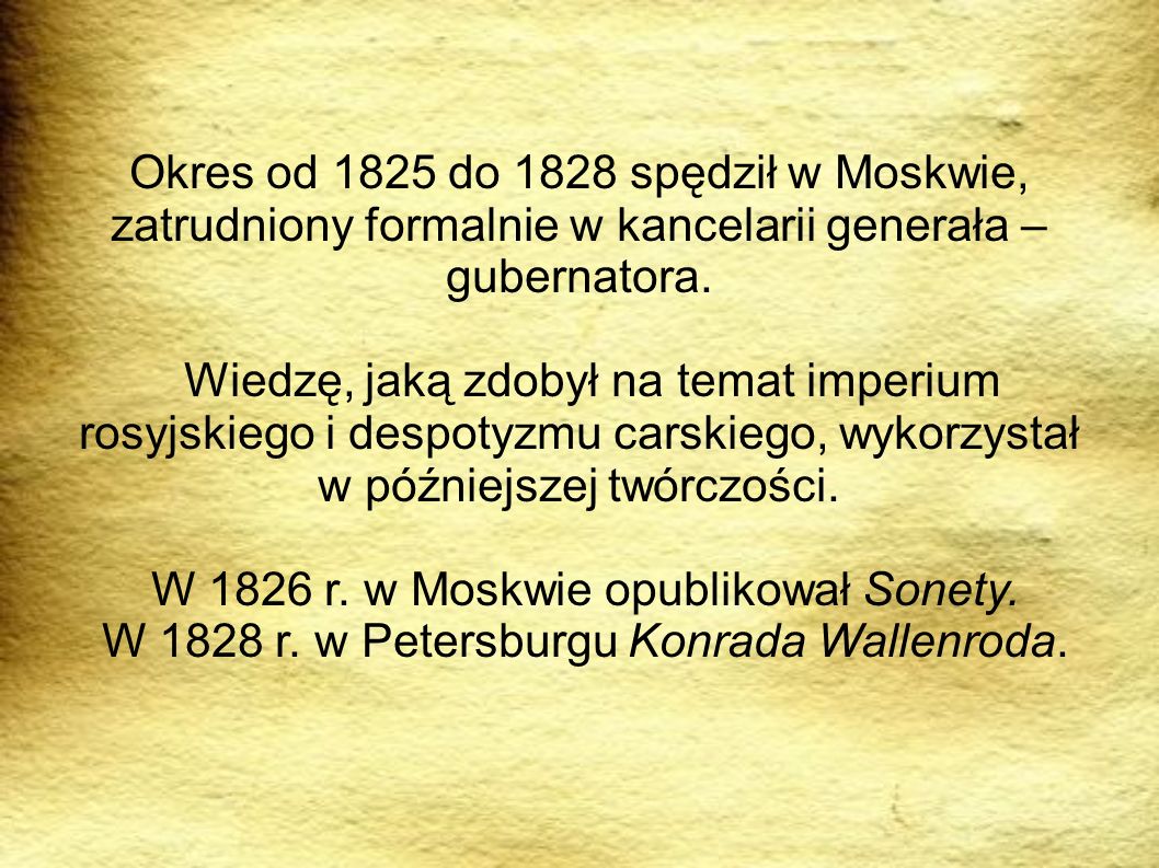 W 1826 r. w Moskwie opublikował Sonety.