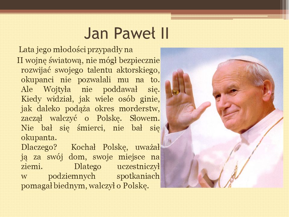 Jan Paweł II Lata jego młodości przypadły na