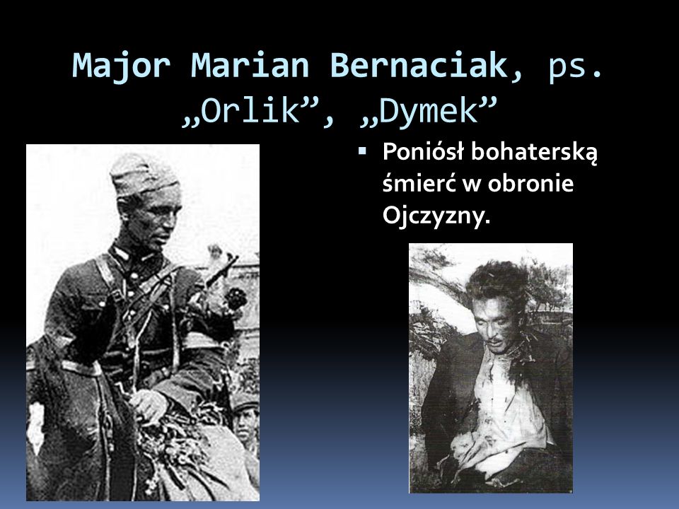 Major Marian Bernaciak, ps. „Orlik , „Dymek