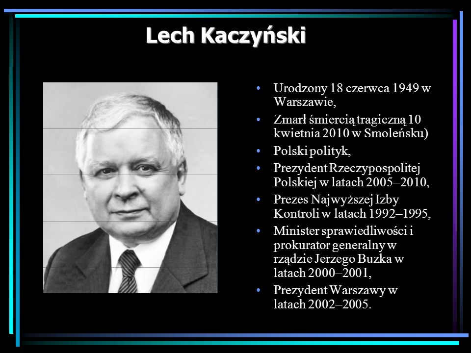 Lech Kaczyński Urodzony 18 czerwca 1949 w Warszawie,