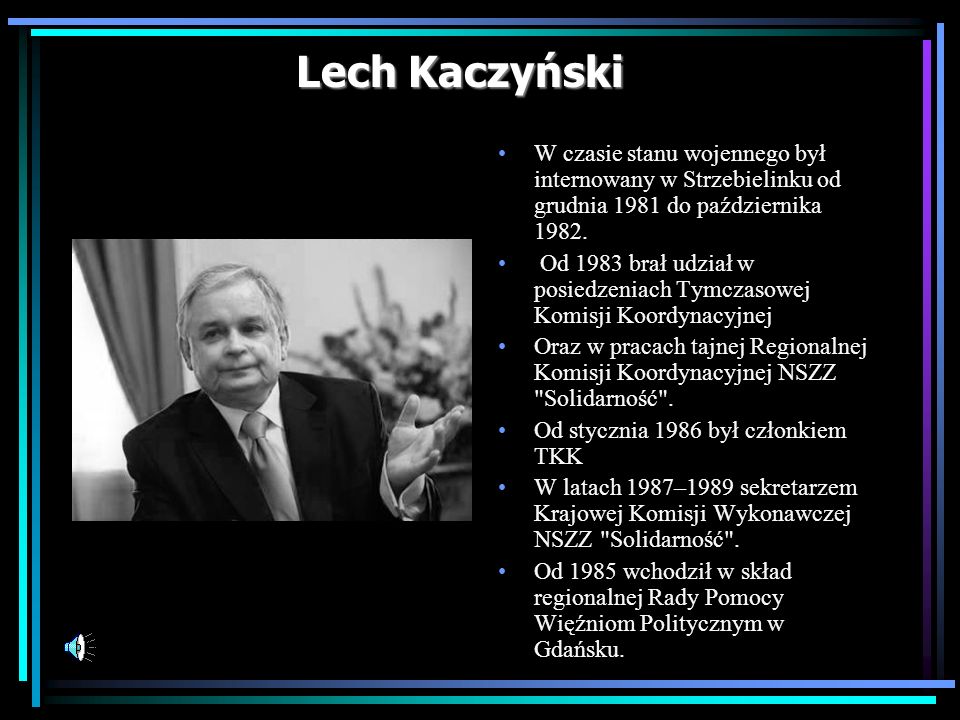 Lech Kaczyński W czasie stanu wojennego był internowany w Strzebielinku od grudnia 1981 do października