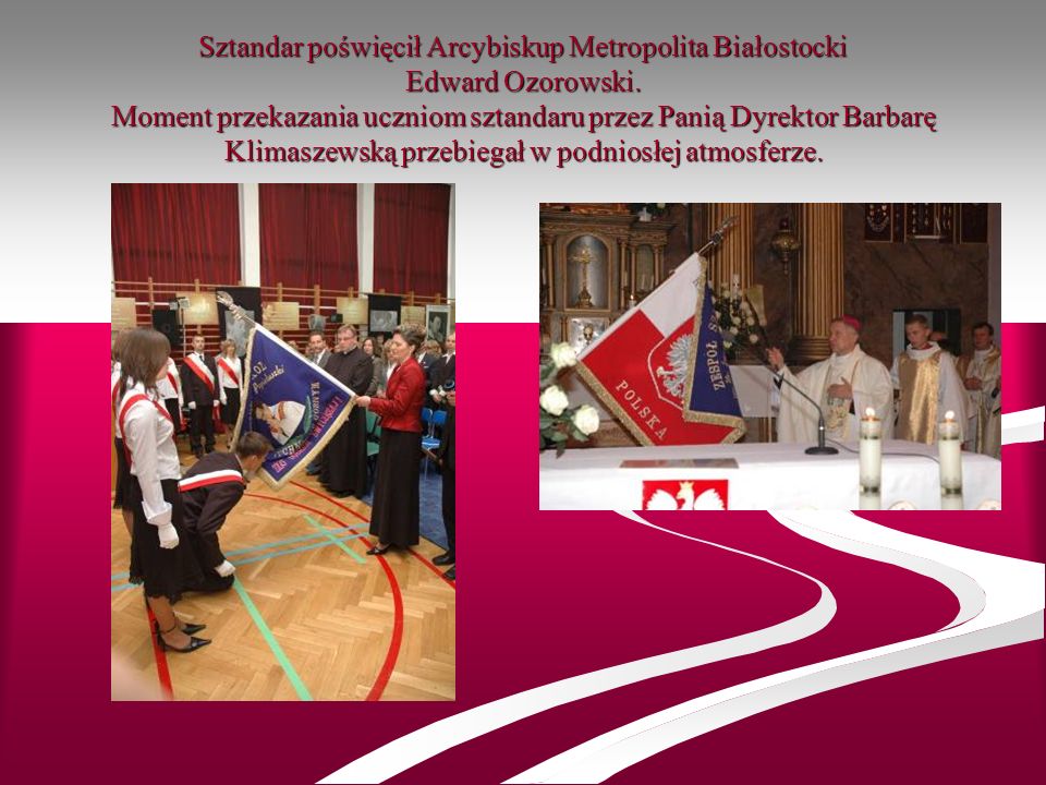 Sztandar poświęcił Arcybiskup Metropolita Białostocki Edward Ozorowski