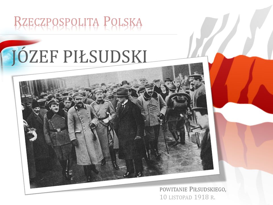 Józef Piłsudski Rzeczpospolita Polska powitanie Piłsudskiego,