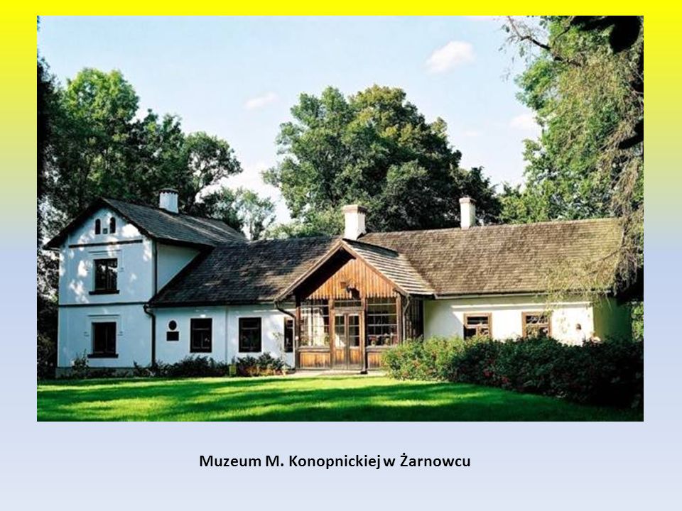 Muzeum M. Konopnickiej w Żarnowcu