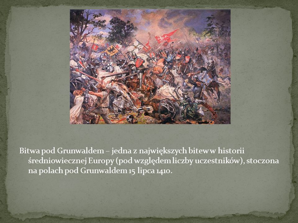 Bitwa pod Grunwaldem – jedna z największych bitew w historii średniowiecznej Europy (pod względem liczby uczestników), stoczona na polach pod Grunwaldem 15 lipca 1410.