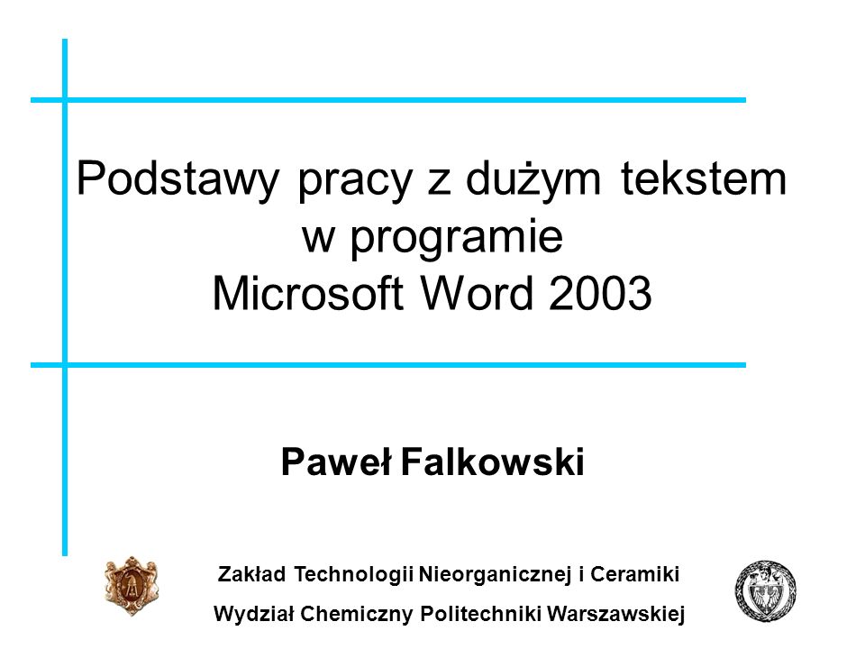 Podstawy pracy z dużym tekstem w programie Microsoft Word 2003