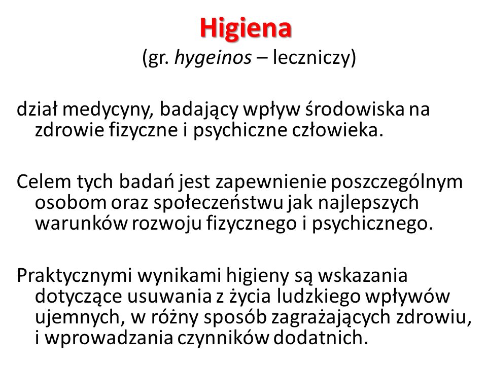 (gr. hygeinos – leczniczy)