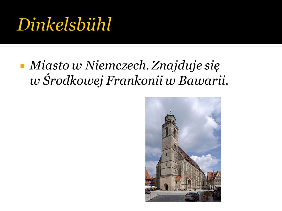 Dinkelsbühl Miasto w Niemczech. Znajduje się w Środkowej Frankonii w Bawarii.