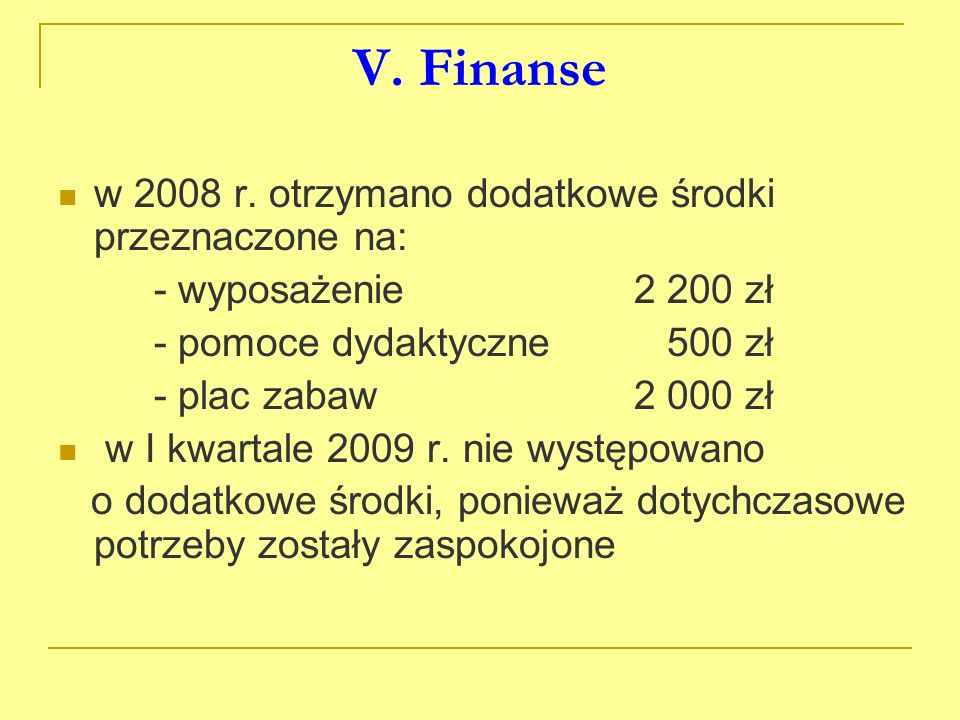 V. Finanse w 2008 r. otrzymano dodatkowe środki przeznaczone na: