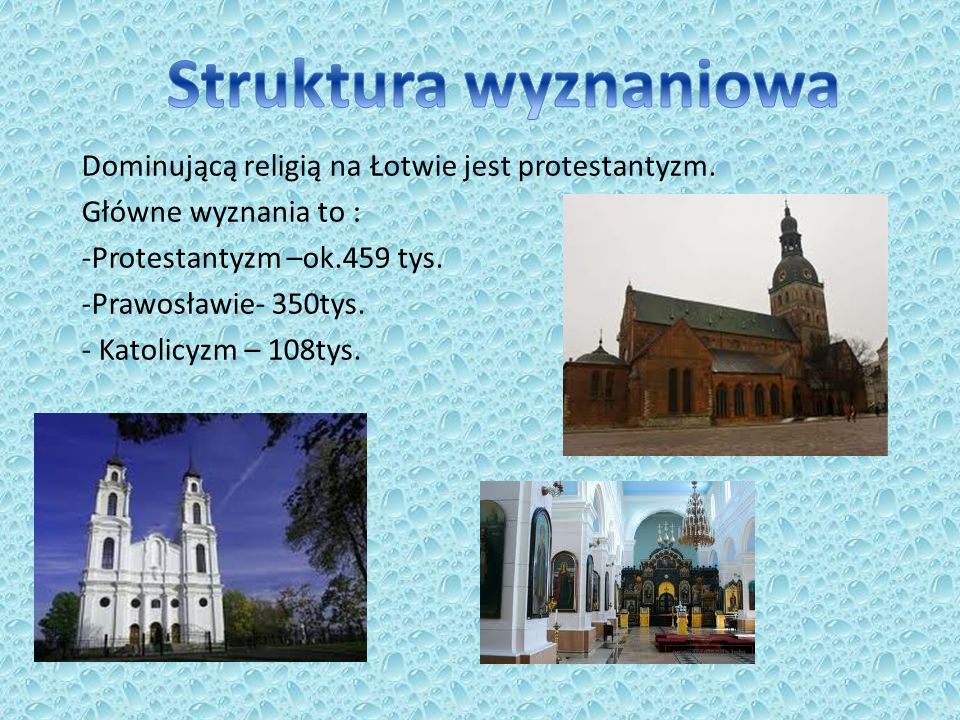 Struktura wyznaniowa Dominującą religią na Łotwie jest protestantyzm.