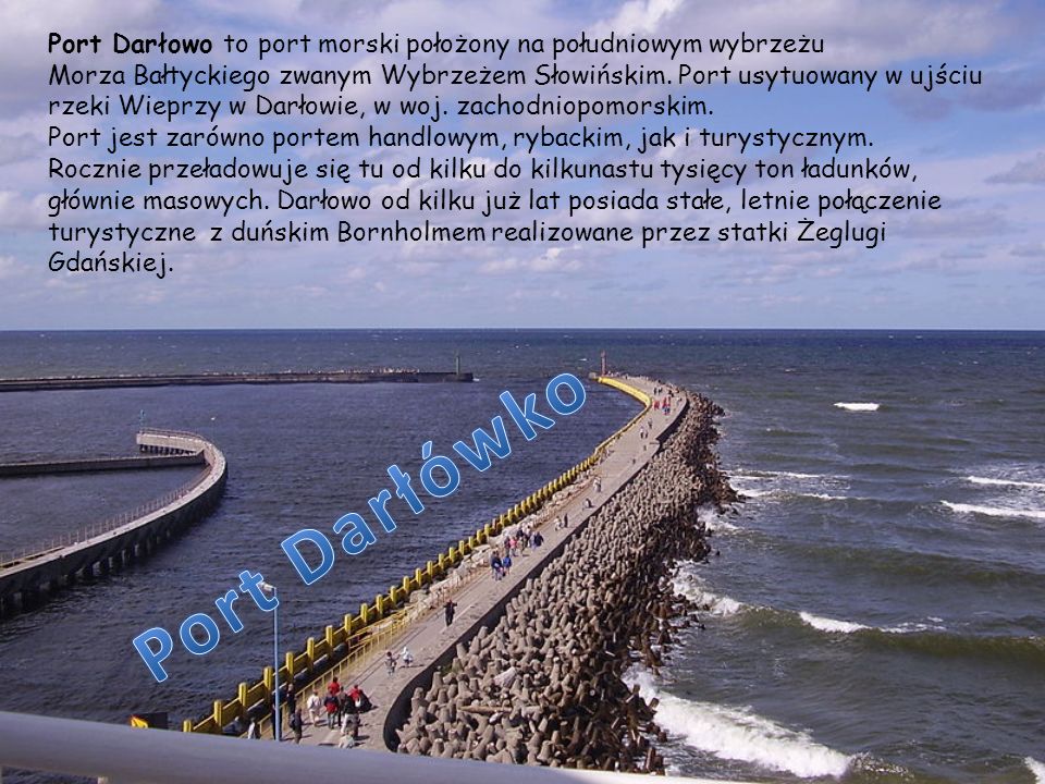 Port Darłowo to port morski położony na południowym wybrzeżu