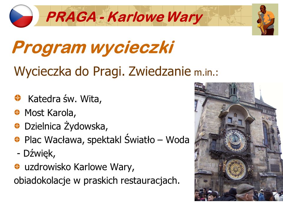 Program wycieczki Wycieczka do Pragi. Zwiedzanie m.in.: