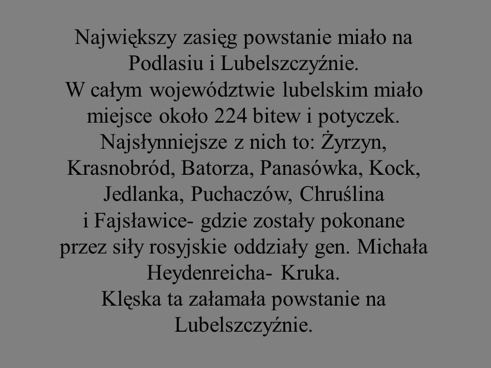Największy zasięg powstanie miało na Podlasiu i Lubelszczyźnie.