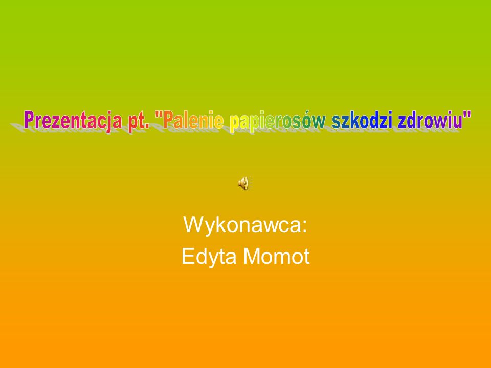 Wykonawca: Edyta Momot