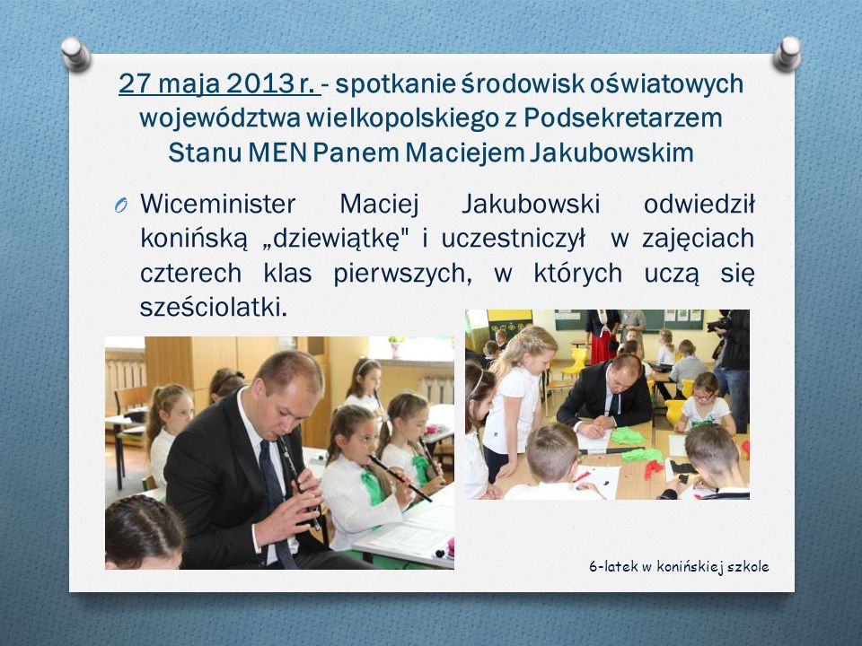 27 maja 2013 r. - spotkanie środowisk oświatowych województwa wielkopolskiego z Podsekretarzem Stanu MEN Panem Maciejem Jakubowskim