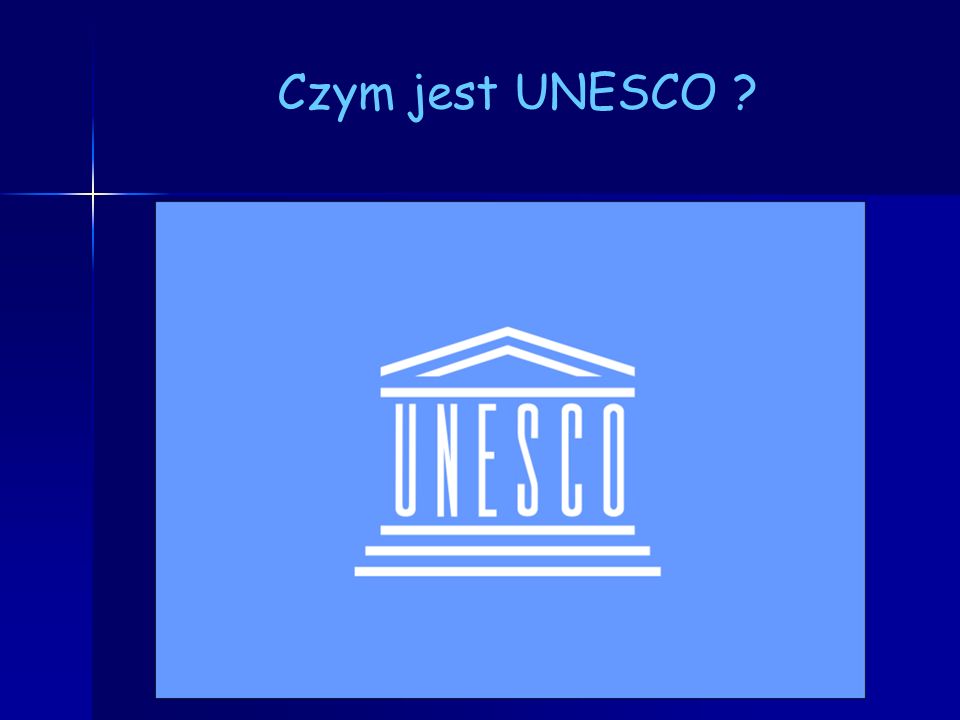 Czym jest UNESCO